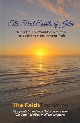 The First Epistle of John, The Faith Translation by Fazio, John A.