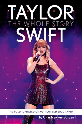 Taylor Swift: The Whole Story by Newkey-Burden, Chas