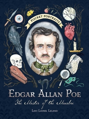 Edgar Allan Poe: The Master of the Macabre by Leland, Levi Lionel