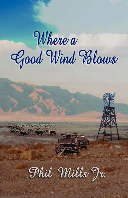 Where a Good Wind Blows by Mills, Phil, Jr.