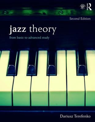 Jazz Theory: From Basic to Advanced Study by Terefenko, Dariusz