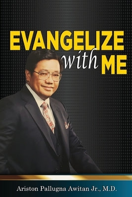 Evangelize with Me by Awitan, Ariston Pallugna, Jr.