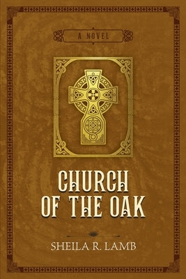 Church of the Oak by Lamb, Sheila R.