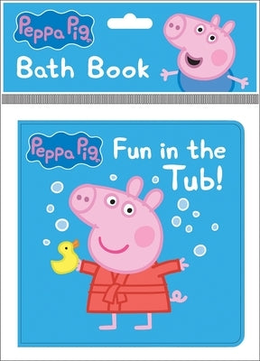 Peppa Pig: Fun in the Tub! Bath Book: Bath Book by Pi Kids