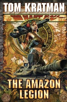 The Amazon Legion by Kratman, Tom