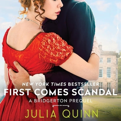 First Comes Scandal: A Bridgerton Prequel by Quinn, Julia