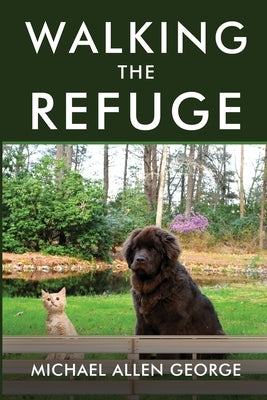 Walking the Refuge by George, Michael Allen