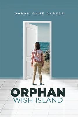 Orphan Wish Island by Carter, Sarahanne