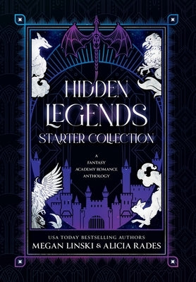 Hidden Legends Starter Collection: A Fantasy Academy Romance Anthology by Linski, Megan