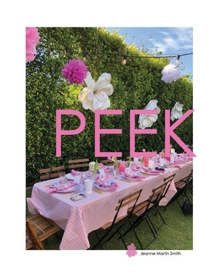 Peek: Fete's and Fun.... Family and Friends by Smith, Jeanne Martin