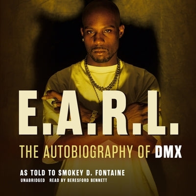 E.A.R.L.: The Autobiography of DMX by DMX