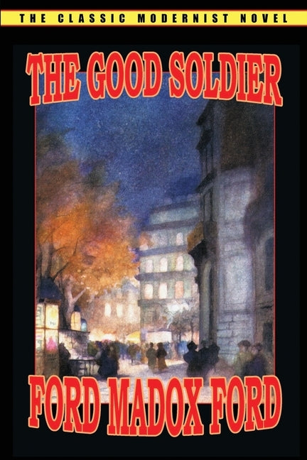 The Good Soldier by Ford, Ford Madox