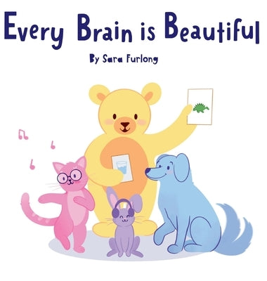 Every Brain is Beautiful by Furlong, Sara