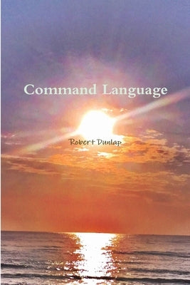 Command Language by Dunlap, Robert