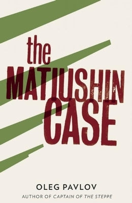 The Matiushin Case by Pavlov, Oleg