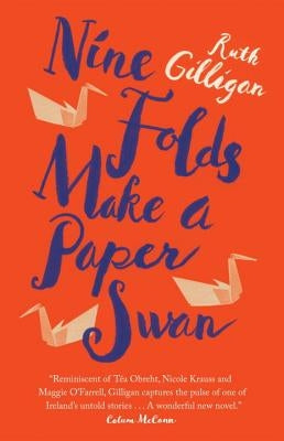 Nine Folds Make a Paper Swan by Gilligan, Ruth