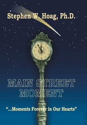 Main Street Moment by Hoag, Stephen W.