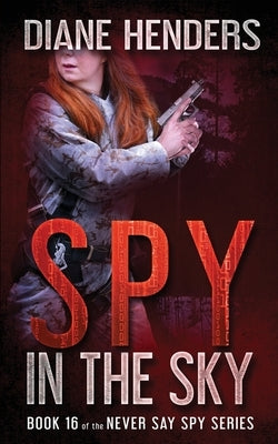 Spy In The Sky by Henders, Diane