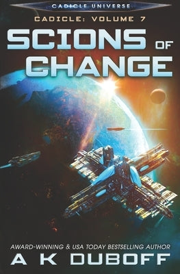 Scions of Change (Cadicle Vol. 7) by DuBoff, A. K.