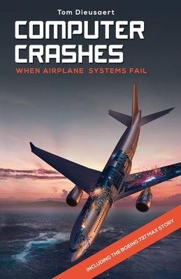 Computer Crashes: When airplane systems fail by Dieusaert, Tom