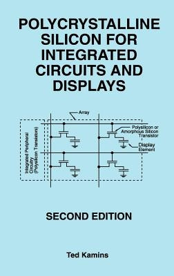 Polycrystalline Silicon for Integrated Circuits and Displays by Kamins, Ted