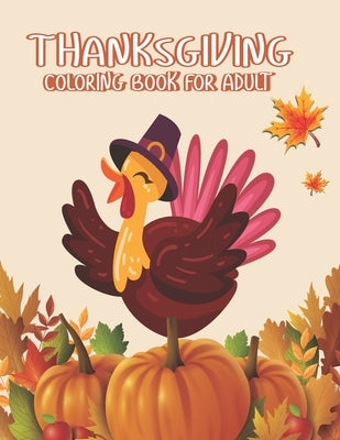 Thanksgiving Coloring books for Adult: A Great Thanksgiving Activity Book For Adult Awesome turkeys ducks a festive Thanksgiving Harvest Coloring Book by Press, Ssr