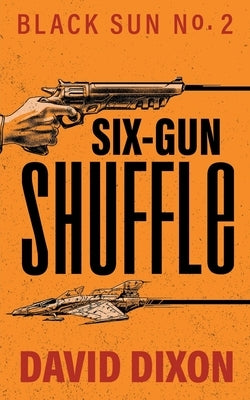 Six-Gun Shuffle by Dixon, David