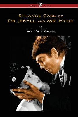 Strange Case of Dr. Jekyll and Mr. Hyde (Wisehouse Classics Edition) by Stevenson, Robert Louis