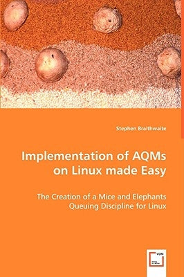 Implementation of AQMs on Linux made Easy by Braithwaite, Stephen