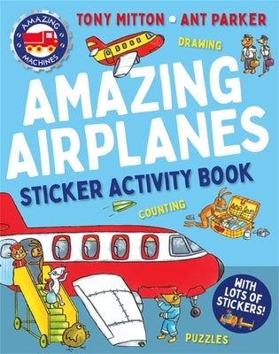 Amazing Machines Amazing Airplanes Sticker Activity Book by Mitton, Tony