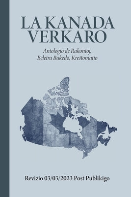 La Kanada Verkaro by Antologio, La Societo Por Kanada