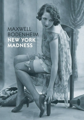 New York Madness by Bodenheim, Maxwell