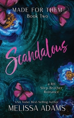 Scandalous: A RH Stepbrother Romance by Adams, Melissa