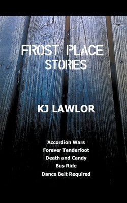 Frost Place Stories by Lawlor, Kj