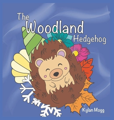 The Woodland Hedgehog by Mogg, Kylan