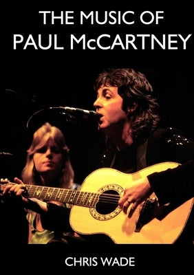 The Music of Paul McCartney by Wade, Chris