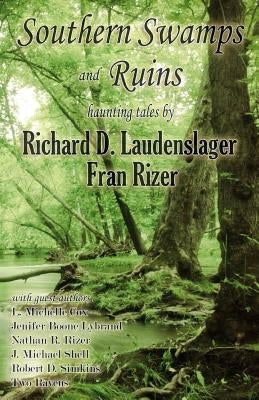 Southern Swamps and Ruins: haunting tales by Laudenslager, Richard D.