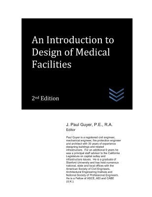 An Introduction to Design of Medical Facilities by Guyer, J. Paul