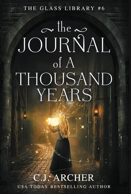 The Journal of a Thousand Years by Archer, C. J.