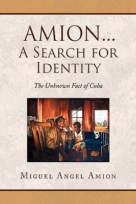 Amion...a Search for Identity by Amion, Miguel Angel