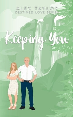 Keeping You by Taylor, Alex