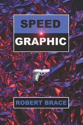 Speed Graphic by Brace, Robert