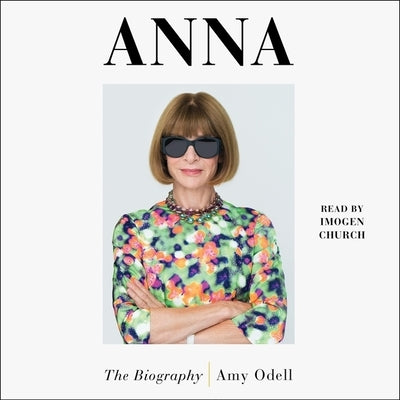 Anna: The Biography by Odell, Amy