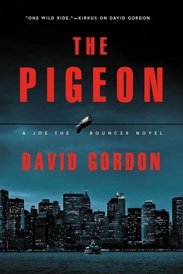 The Pigeon: A Joe the Bouncer Novel by Gordon, David