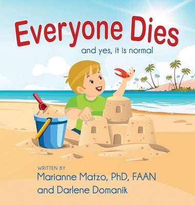 Everyone Dies: And Yes, It is Normal by Matzo, Marianne