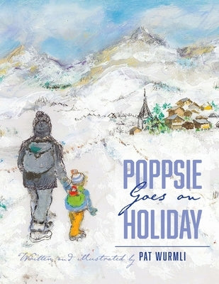 Poppsie Goes on Holiday by Wurmli, Pat