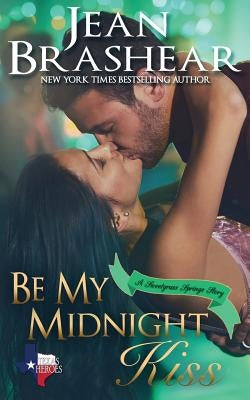 Be My Midnight Kiss: A Sweetgrass Springs Story by Brashear, Jean