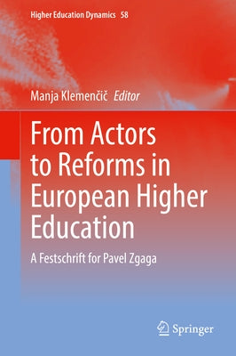 From Actors to Reforms in European Higher Education: A Festschrift for Pavel Zgaga by Klemen&#269;i&#269;, Manja