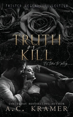 Truth or Kill by Kramer, A. C.