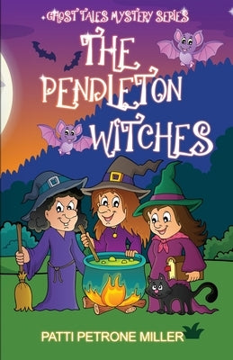 The Pendleton Witches by Petrone Miller, Patti